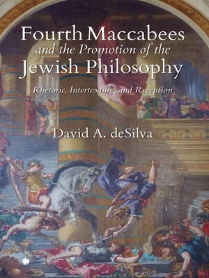 cover image of Fourth Maccabees and the Promotion of the Jewish Philosophy